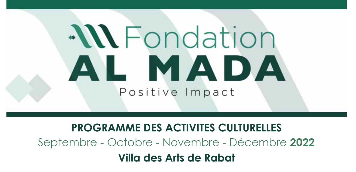 PROGRAMME DES ACTIVITES CULTURELLES Septembre,Octobre,Novembre, Décembre 2022 Villa des Arts de Rabat